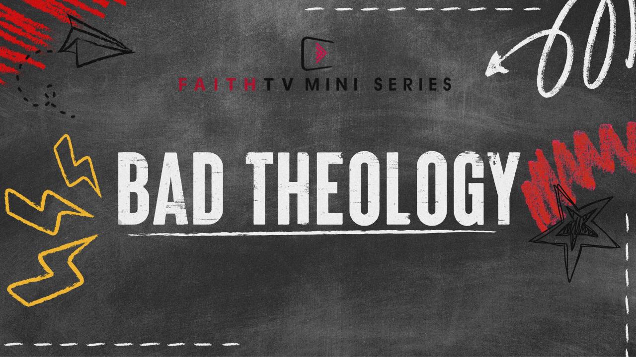 Bad Theology